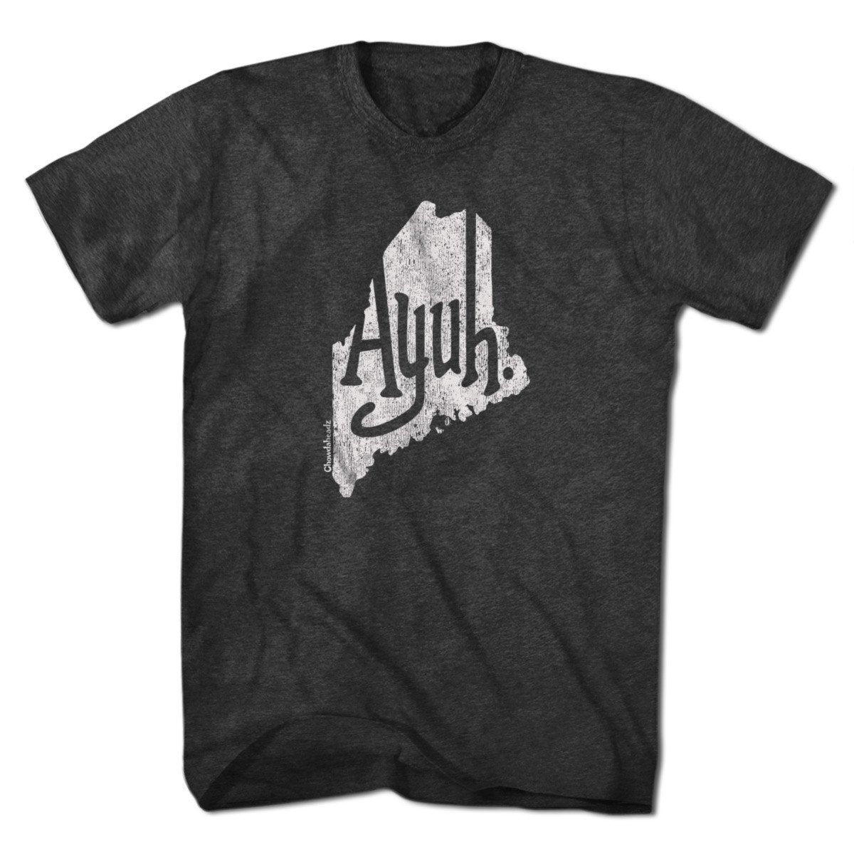 Ayuh Maine T-Shirt - Chowdaheadz