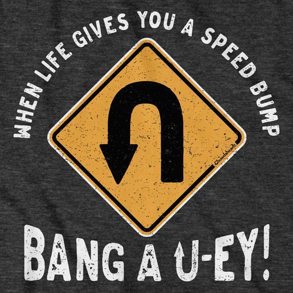 Bang a Uey T-Shirt - Chowdaheadz
