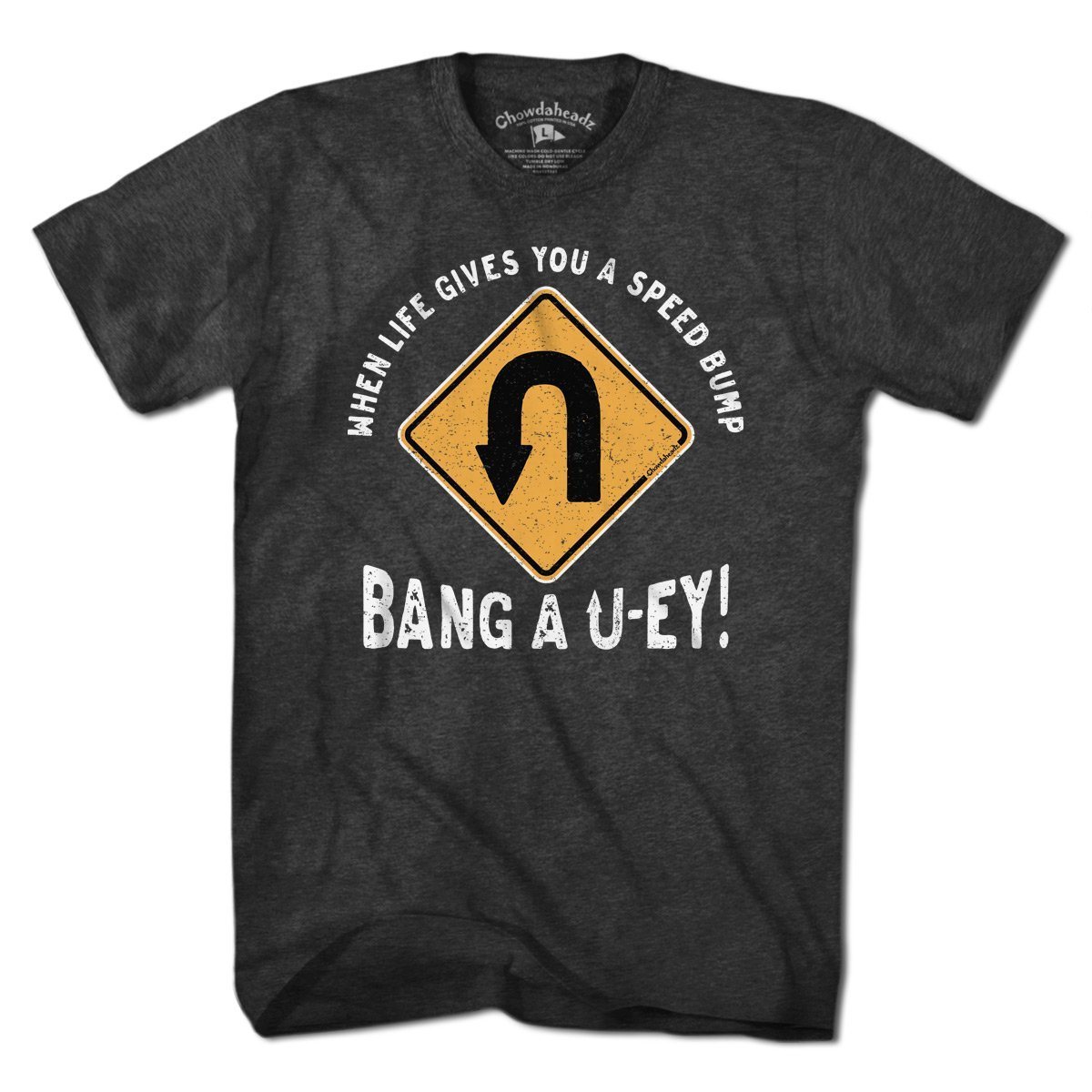 Bang a Uey T-Shirt - Chowdaheadz