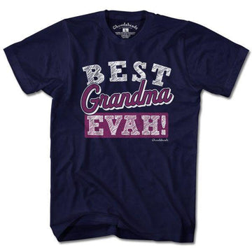 Best Grandma Evah T-Shirt - Chowdaheadz