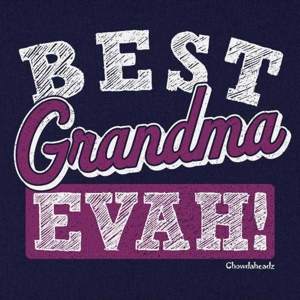 Best Grandma Evah T-Shirt - Chowdaheadz