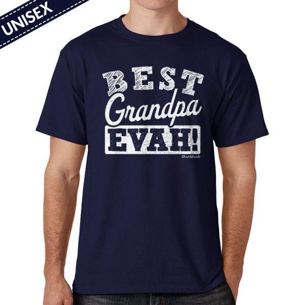 Best Grandpa Evah T-Shirt - Chowdaheadz