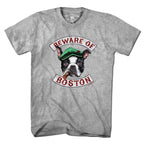 Beware Of Boston Terrier T-Shirt - Chowdaheadz