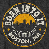 Born Into It Boston Hockey T-Shirt - Chowdaheadz