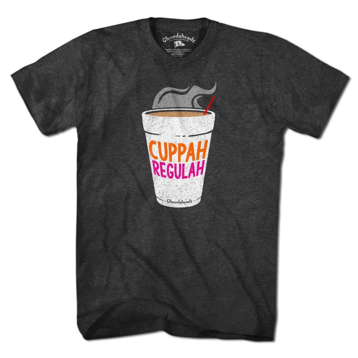 Cuppah Regulah T-Shirt - Chowdaheadz