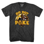 Do Not Poke The Bear T-Shirt - Chowdaheadz