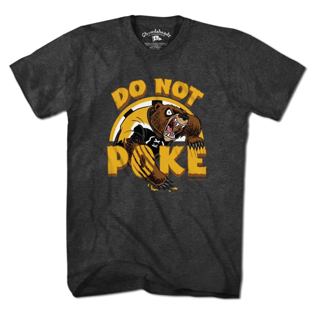 Do Not Poke The Bear T-Shirt - Chowdaheadz