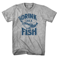 Drink Like a Fish T-Shirt - Chowdaheadz