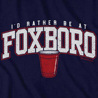 I'd Rather Be At Foxboro T-Shirt - Chowdaheadz