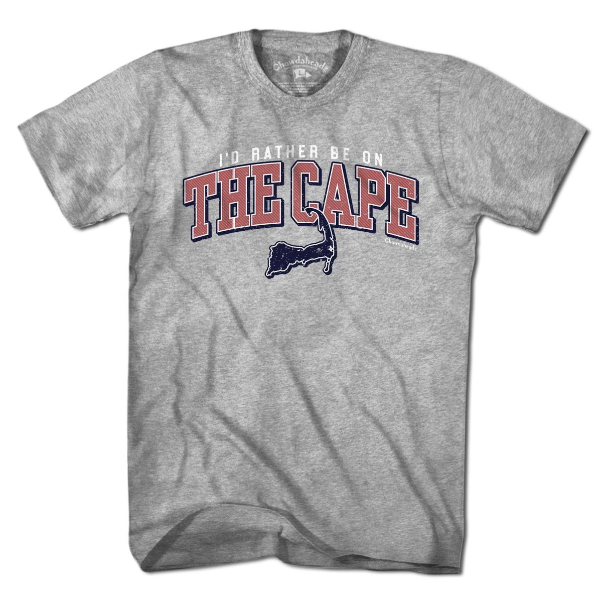 I'd Rather Be On The Cape T-Shirt - Chowdaheadz