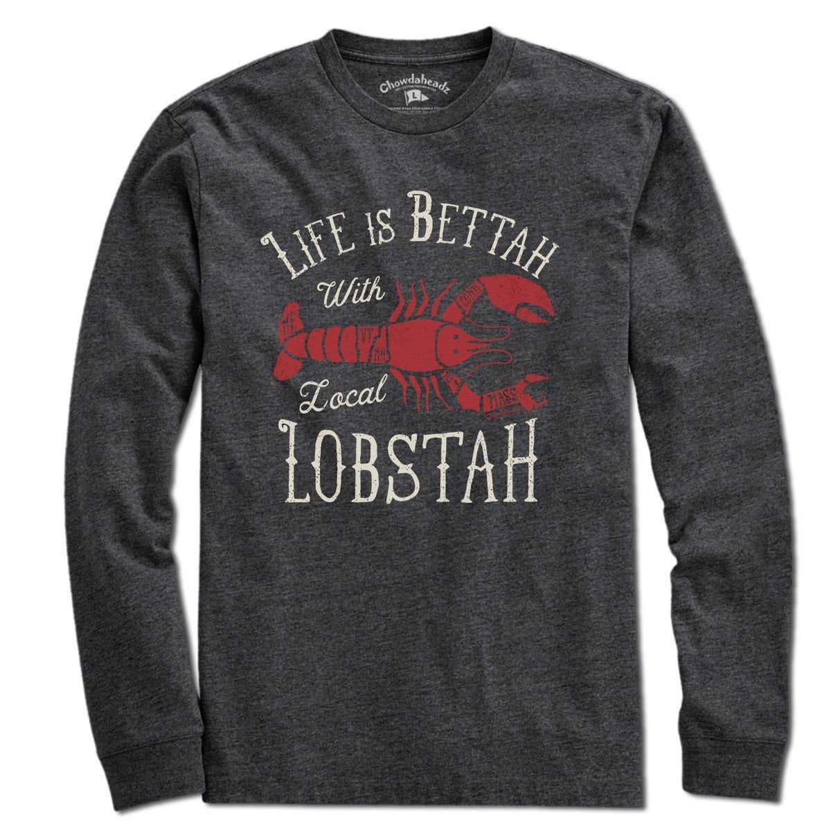 Life Is Bettah With Lobstah T-Shirt - Chowdaheadz
