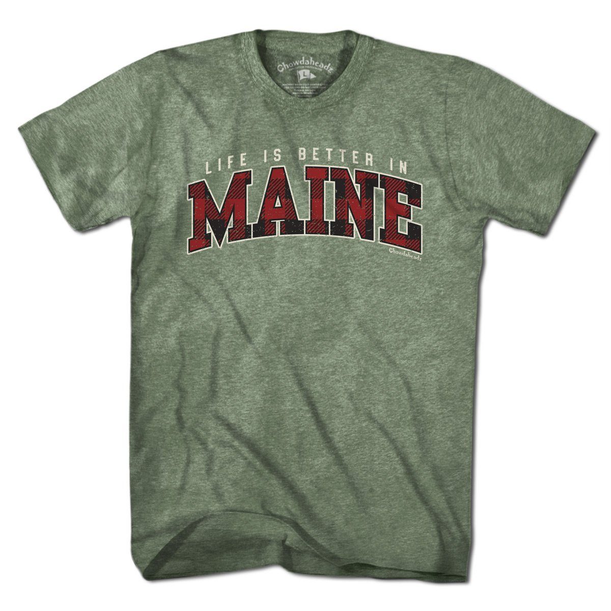 Life is Better in Maine T-Shirt - Chowdaheadz