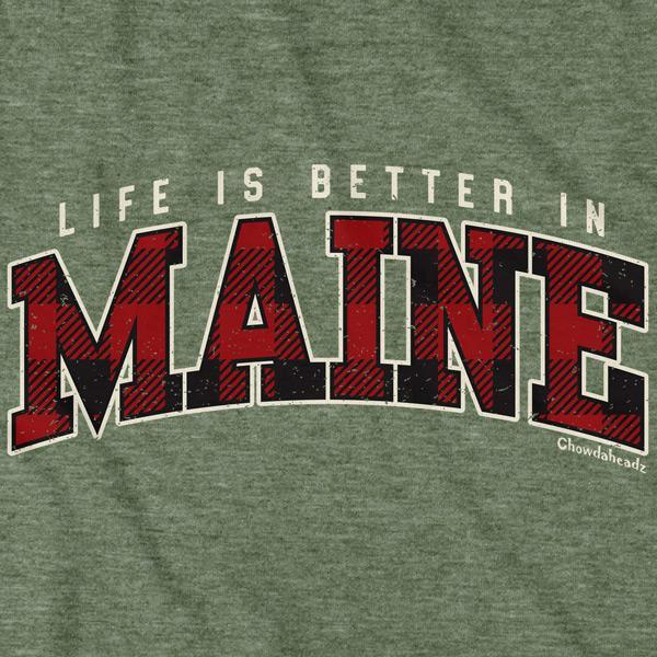 Life is Better in Maine T-Shirt - Chowdaheadz