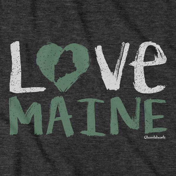 Love Maine T-Shirt - Chowdaheadz