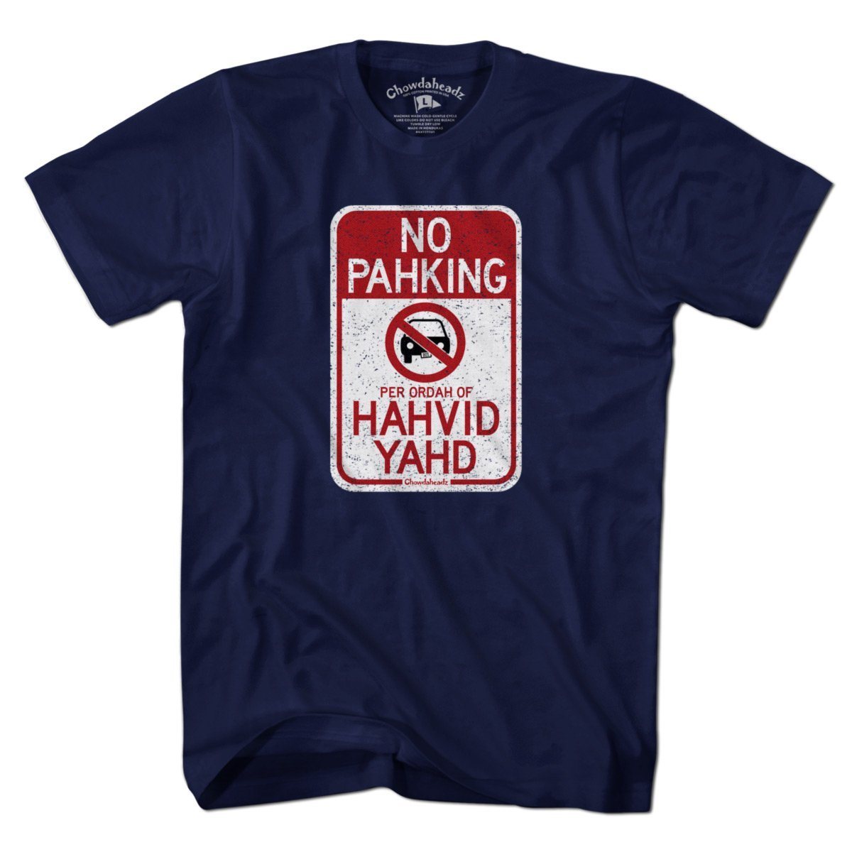 No Pahking Hahvid Yahd T-Shirt - Chowdaheadz
