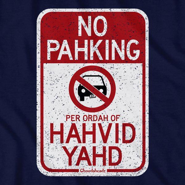 No Pahking Hahvid Yahd T-Shirt - Chowdaheadz