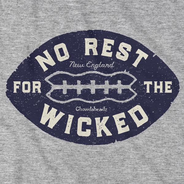 No Rest For The Wicked Football T-Shirt - Chowdaheadz