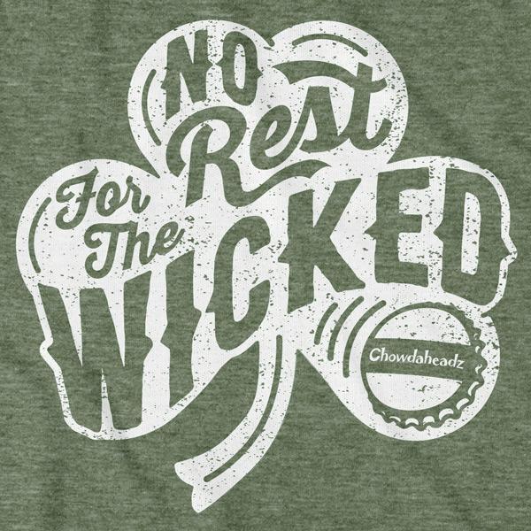 No Rest for The Wicked Shamrock T-Shirt - Chowdaheadz