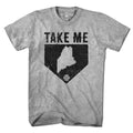 Take Me Home Maine T-Shirt - Chowdaheadz