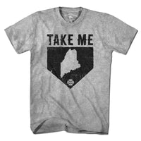 Take Me Home Maine T-Shirt - Chowdaheadz