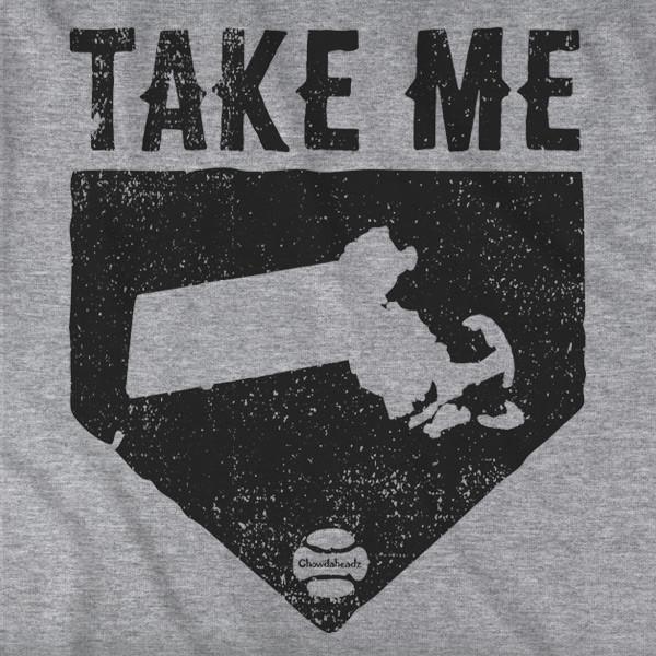 Take Me Home Massachusetts T-Shirt - Chowdaheadz