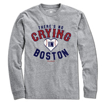 There's No Crying In Boston T-Shirt - Chowdaheadz