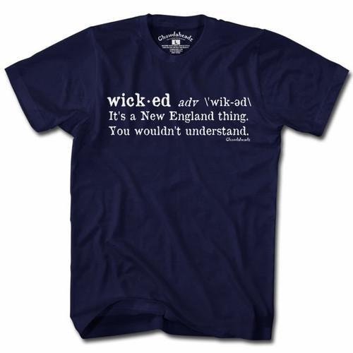 Wicked Definition T-Shirt - Chowdaheadz