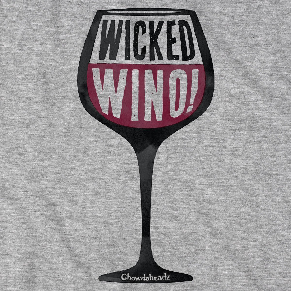 Wicked Wino T-Shirt - Chowdaheadz